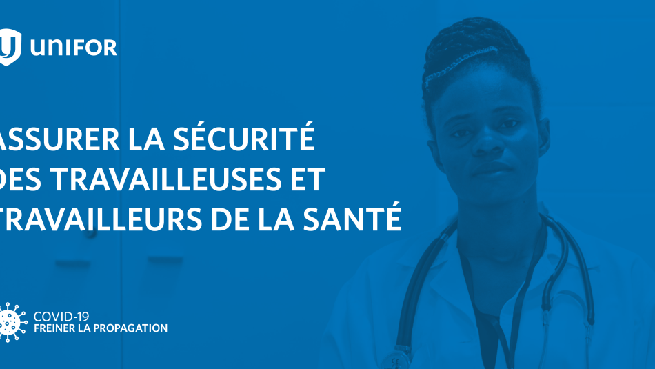 Un graphique contient le texte : «Assurer la sécurité des travailleuses et travailleurs de la santé.»
